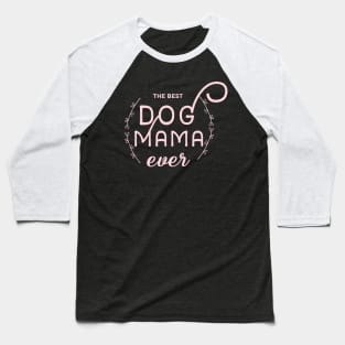 dog mom - dog mama - dog lover Baseball T-Shirt